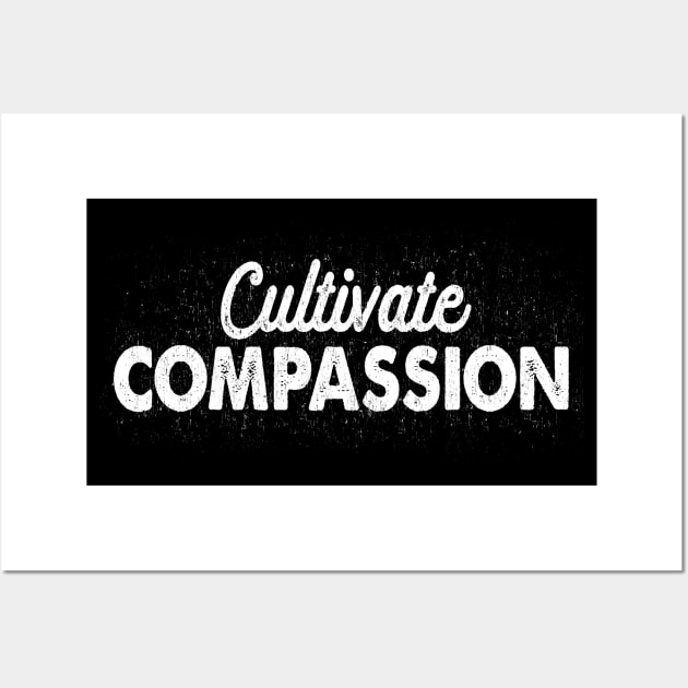 Cultivate Compassion Wall Art by Jitterfly